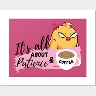 It's all about patience & coffee Posters and Art